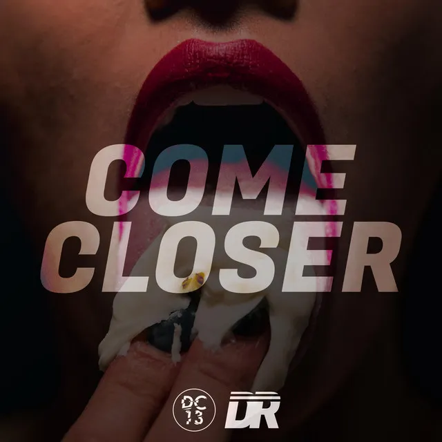 Come Closer