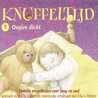 Knuffeltijd, Deel 2: Oogjes Dicht by Elly Zuiderveld