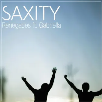 Renegades by Saxity