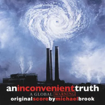 An Inconvenient Truth Score Album by Michael Brook