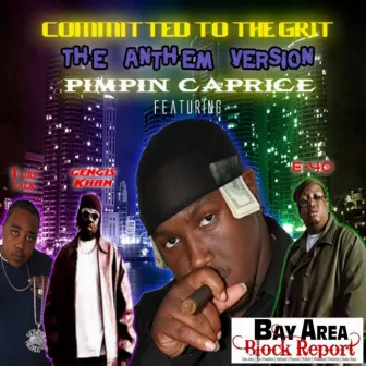 Committed To The Grit (The Anthem Version) (feat. E-40, Gengis Khan & Turf Talk) by Pimpin Caprice