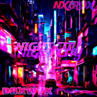 Night City by DRXWYX