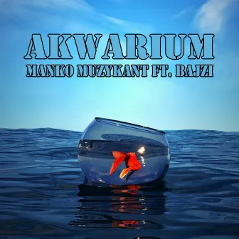 Akwarium by Mańko Muzykant