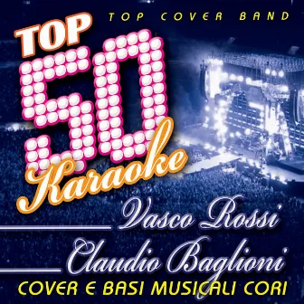 Top 50 Karaoke Vasco Rossi & Claudio Baglioni (Cover e Basi musicali cori) by Top Cover Band