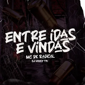 Entre Idas e Vindas by MC DK Radical