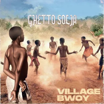 Village Bwoy by Ghetto Solja