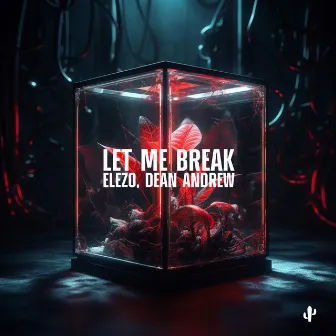 Let Me Break by ELEZO