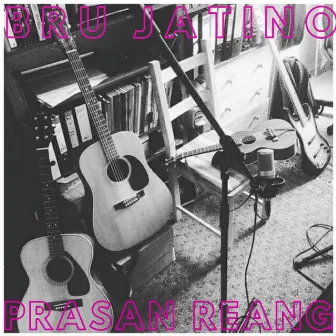 Bru Jatino by Prasan Reang