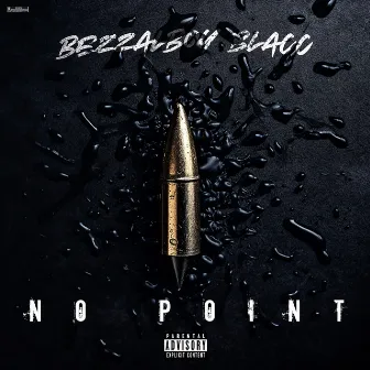 No Point by BezzalBoyBlacc