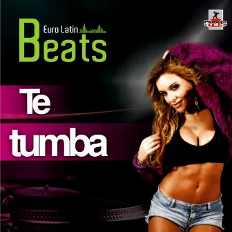 Te Tumba by Euro Latin Beats