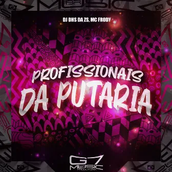 Profissionais da Putaria by MC FRODY