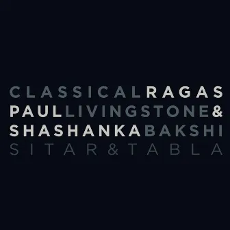 Classical Ragas by Paul Livingstone