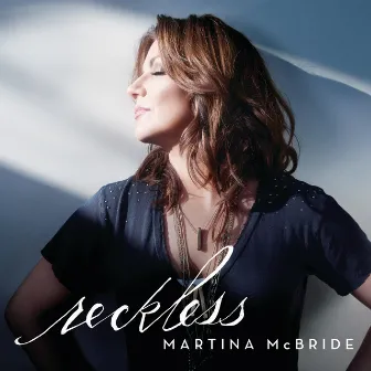 Reckless by Martina McBride