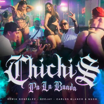 Chichis Pa la Banda by Bee Jay