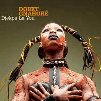 Djekpa La You by Dobet Gnahoré