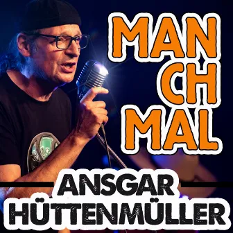 Manchmal by Ansgar Hüttenmüller