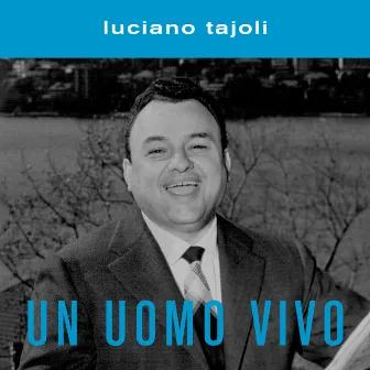 Un Uomo Vivo by Luciano Tajoli