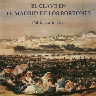 Varios Intérpretes: El Clave en el Madrid de Los Borbones by Pablo Cano