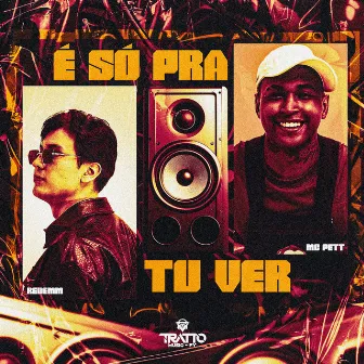 É Só pra Tu Ver by MC Pett