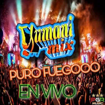 Puro Fuego En Vivo by Yumani Mix