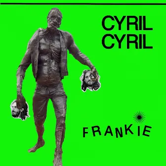 Frankie by Cyril Cyril