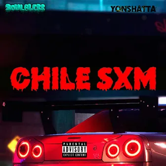 CHILE SXM by YonShatta