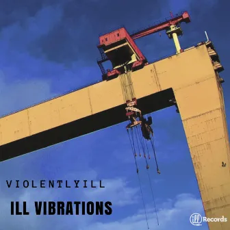 Ill Vibrations by Violentlyill