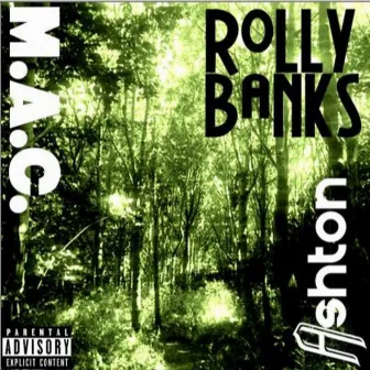 Rolly Banks by M.A.C.