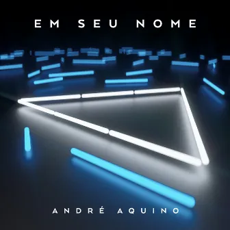 Em Seu Nome by André Aquino