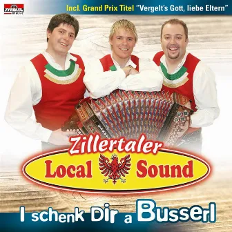 I schenk Dir a Busserl by Zillertaler Local Sound