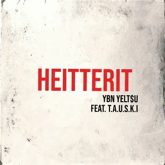 Heitterit by YBN YELT$U