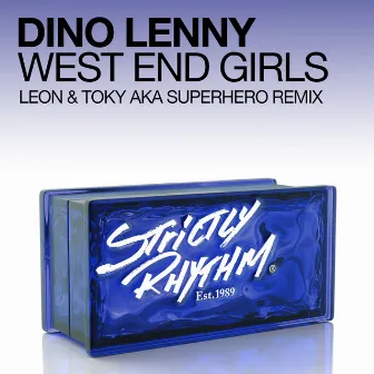 West End Girls (Leon & Toky aka Superhero Remix) by Dino Lenny