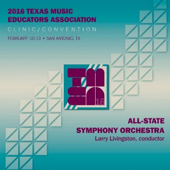 2016 Texas Music Educators Association (TMEA): All-State Symphony Orchestra [Live] by Janwin Overstreet-Goode