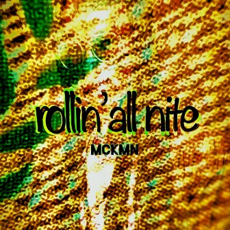 Rollin' All Nite by MC Kemon