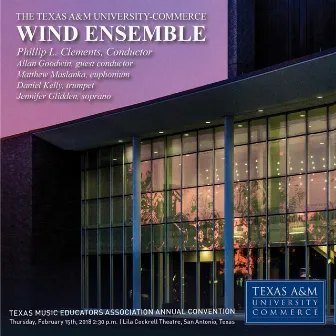 2018 Texas Music Educators Association (TMEA): Texas A&M University-Commerce Wind Ensemble [Live] by Texas A&M University-Commerce Wind Ensemble