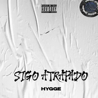 Sigo Atrapado by Hygge