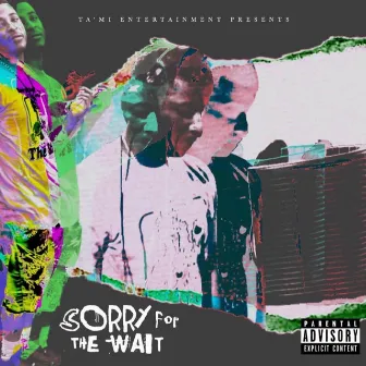 Sorry for the Wait by Ta'mi