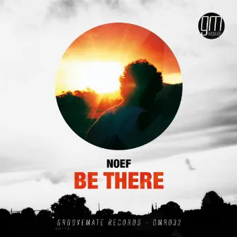 Be There by NOEF