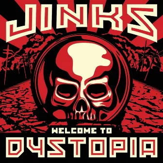 Welcome to Dystopia by Jinks