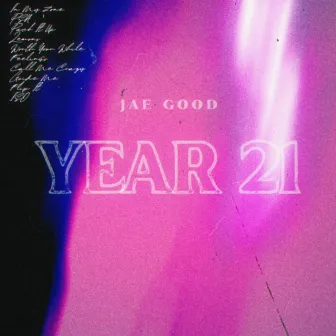 YEAR 21 by Jae Good