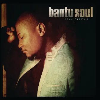 Love Crimes by Bantu Soul