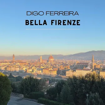 Bella Firenze by Digo Ferreira