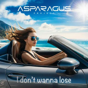 I Don't wanna lose by ASPARAGUSproject