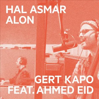 Hal asmar alon by Gert Kapo