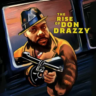 The Rise of Don Drazzy by Drazzy