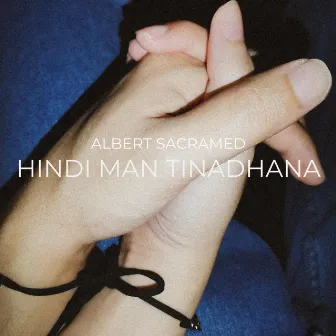 Hindi Man Tinadhana (Remastered) by Albert Sacramed