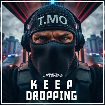 Keep Dropping by T.M.O.