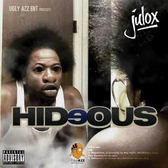 Hideous by Julox