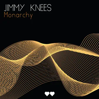 Monarchy by Jimmy Knees