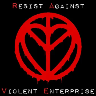 Resist Against Violent Enterprise by Danger Marc